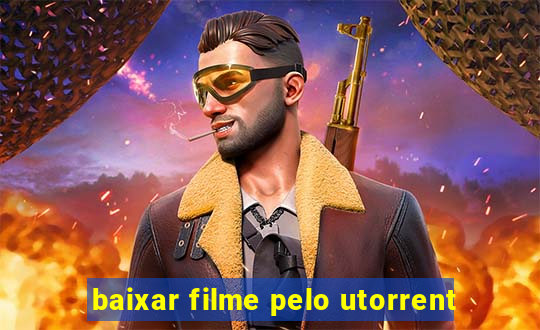 baixar filme pelo utorrent